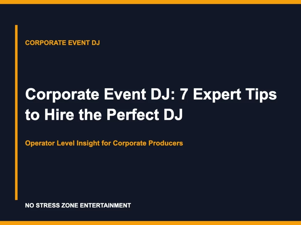Corporate Event DJ: 7 Expert Tips to Hire the Perfect DJ
