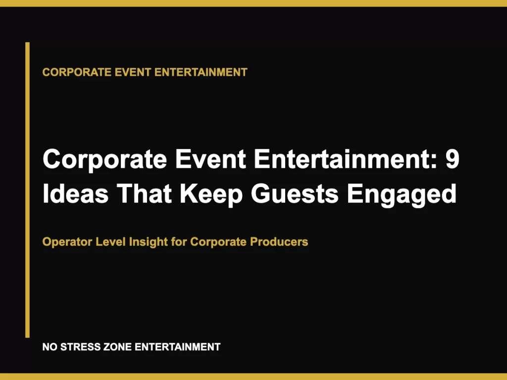 Corporate Event Entertainment: 9 Ideas That Keep Guests Engaged