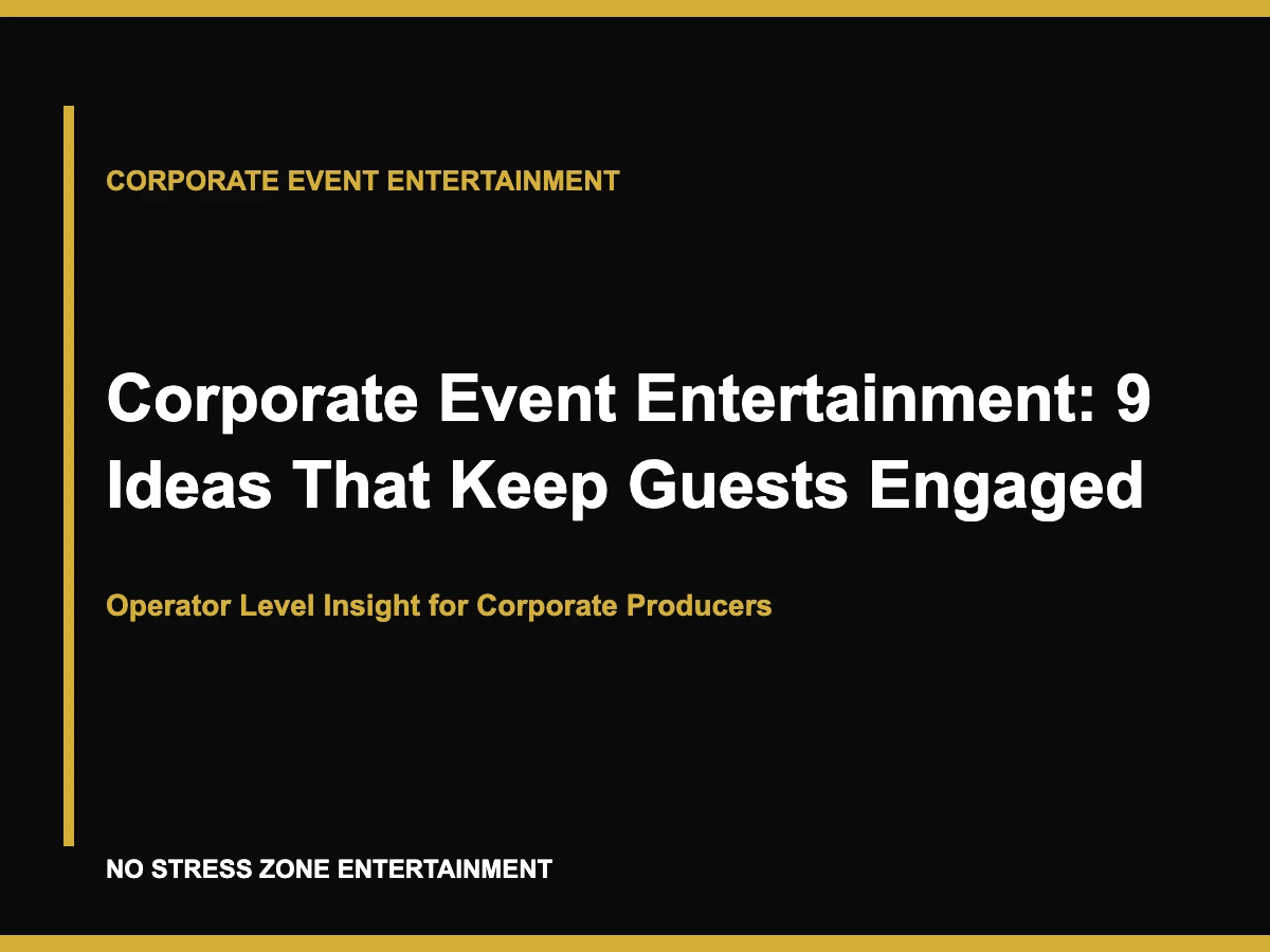 Corporate Event Entertainment: 9 Ideas That Keep Guests Engaged