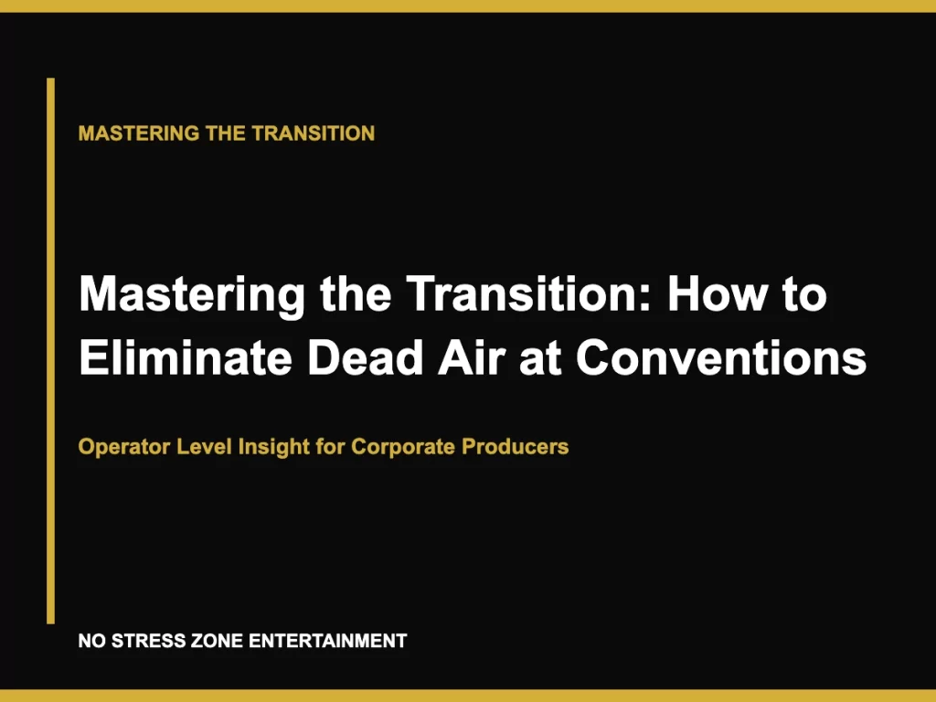 Mastering the Transition: How to Eliminate Dead Air at Conventions