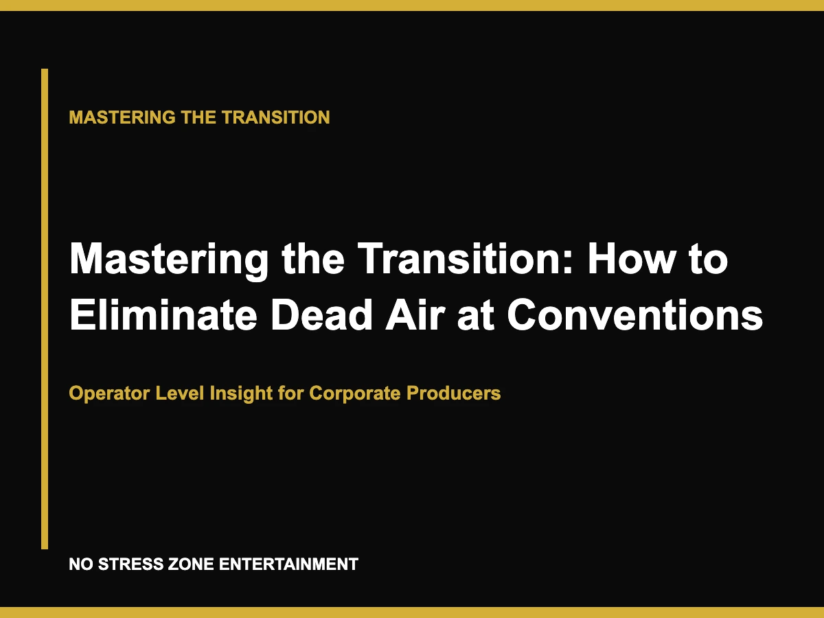 Mastering the Transition: How to Eliminate Dead Air at Conventions