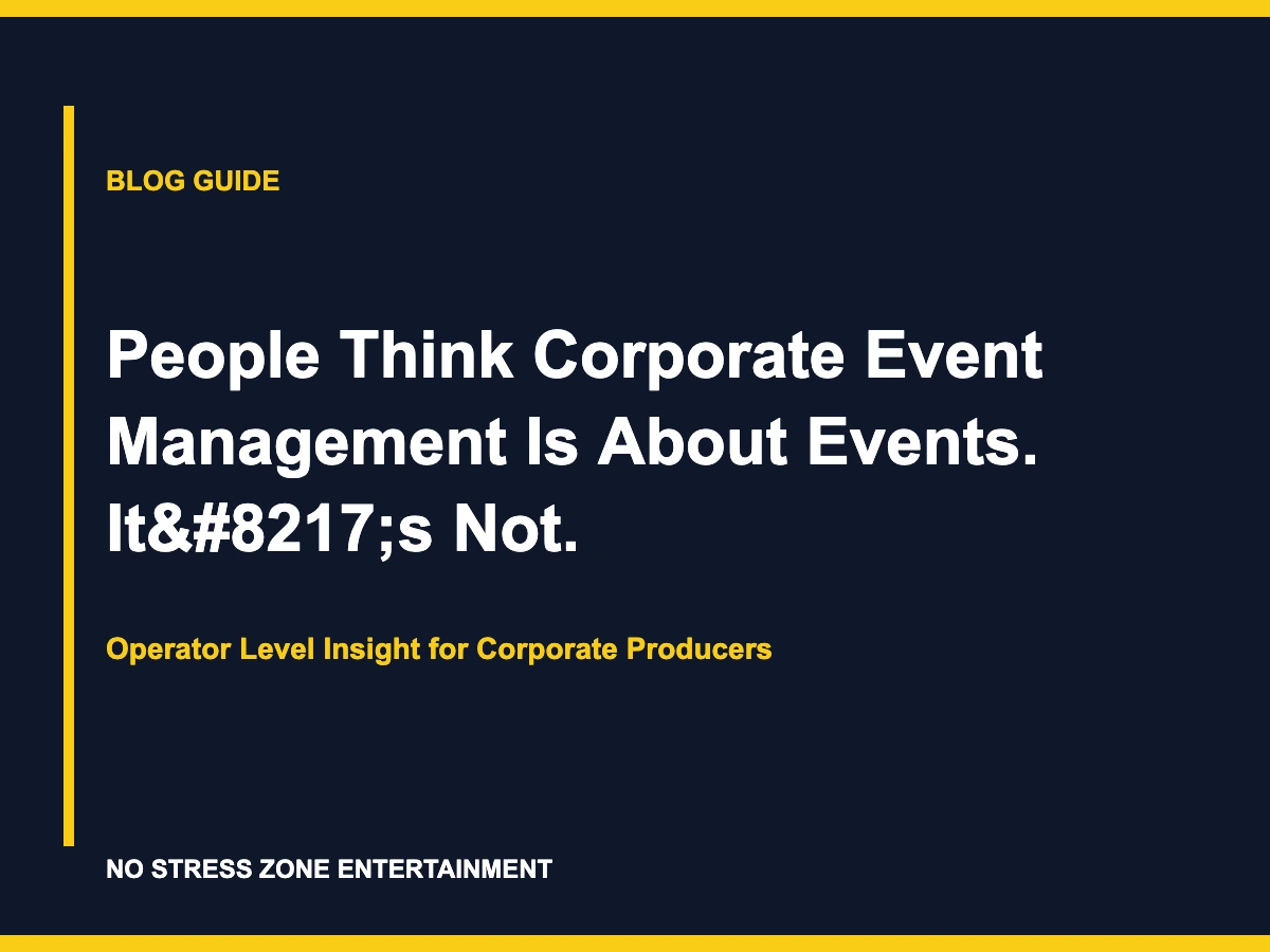 People Think Corporate Event Management Is About Events. It’s Not.