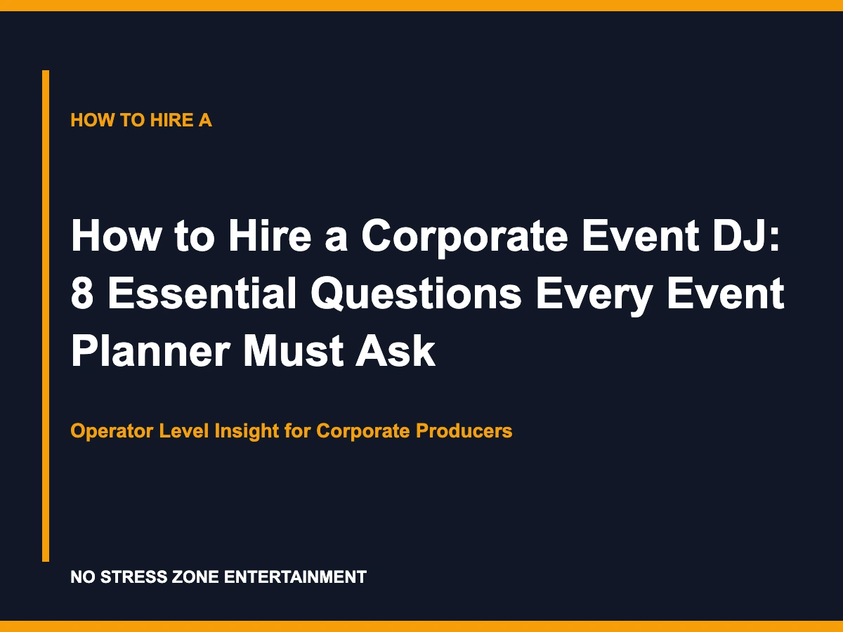 How to Hire a Corporate Event DJ: 8 Essential Questions Every Event Planner Must Ask