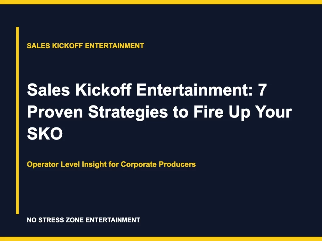 Sales Kickoff Entertainment: 7 Proven Strategies to Fire Up Your SKO