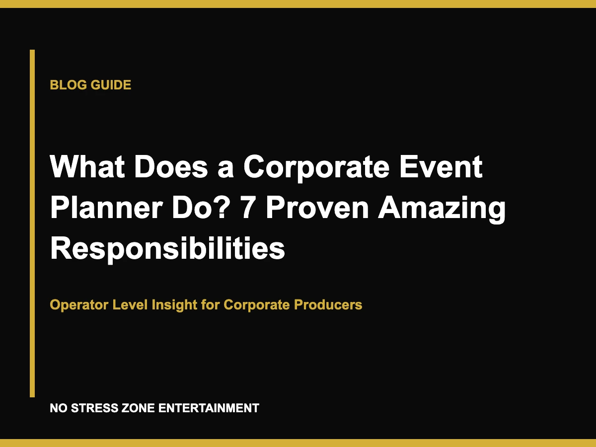 What Does a Corporate Event Planner Do? 7 Proven Amazing Responsibilities