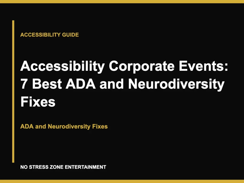 Accessibility Corporate Events: 7 Best ADA and Neurodiversity Fixes - ADA and Neurodiversity Fixes