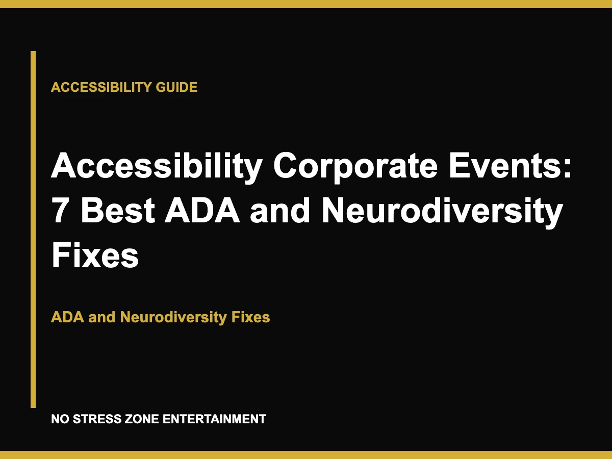 Accessibility Corporate Events: 7 Best ADA and Neurodiversity Fixes - ADA and Neurodiversity Fixes