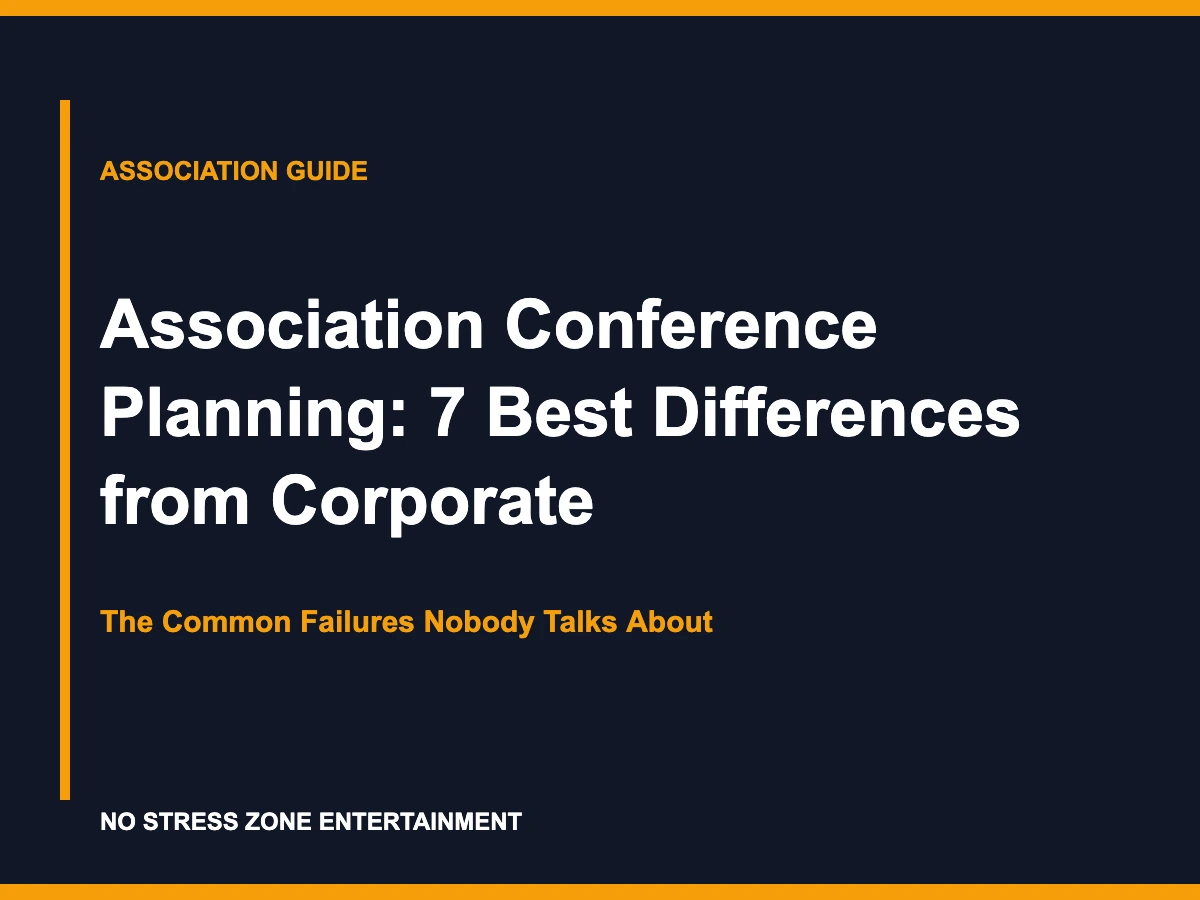 Association Conference Planning: 7 Best Differences from Corporate - The Common Failures Nobody Talks About