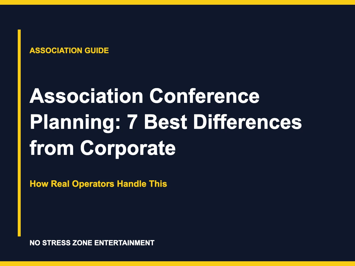 Association Conference Planning: 7 Best Differences from Corporate - How Real Operators Handle This