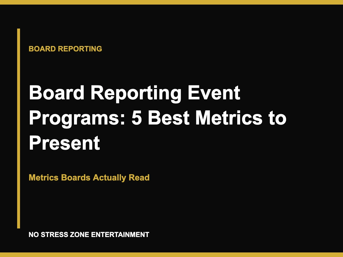 Board Reporting Event Programs: 5 Best Metrics to Present - Metrics Boards Actually Read