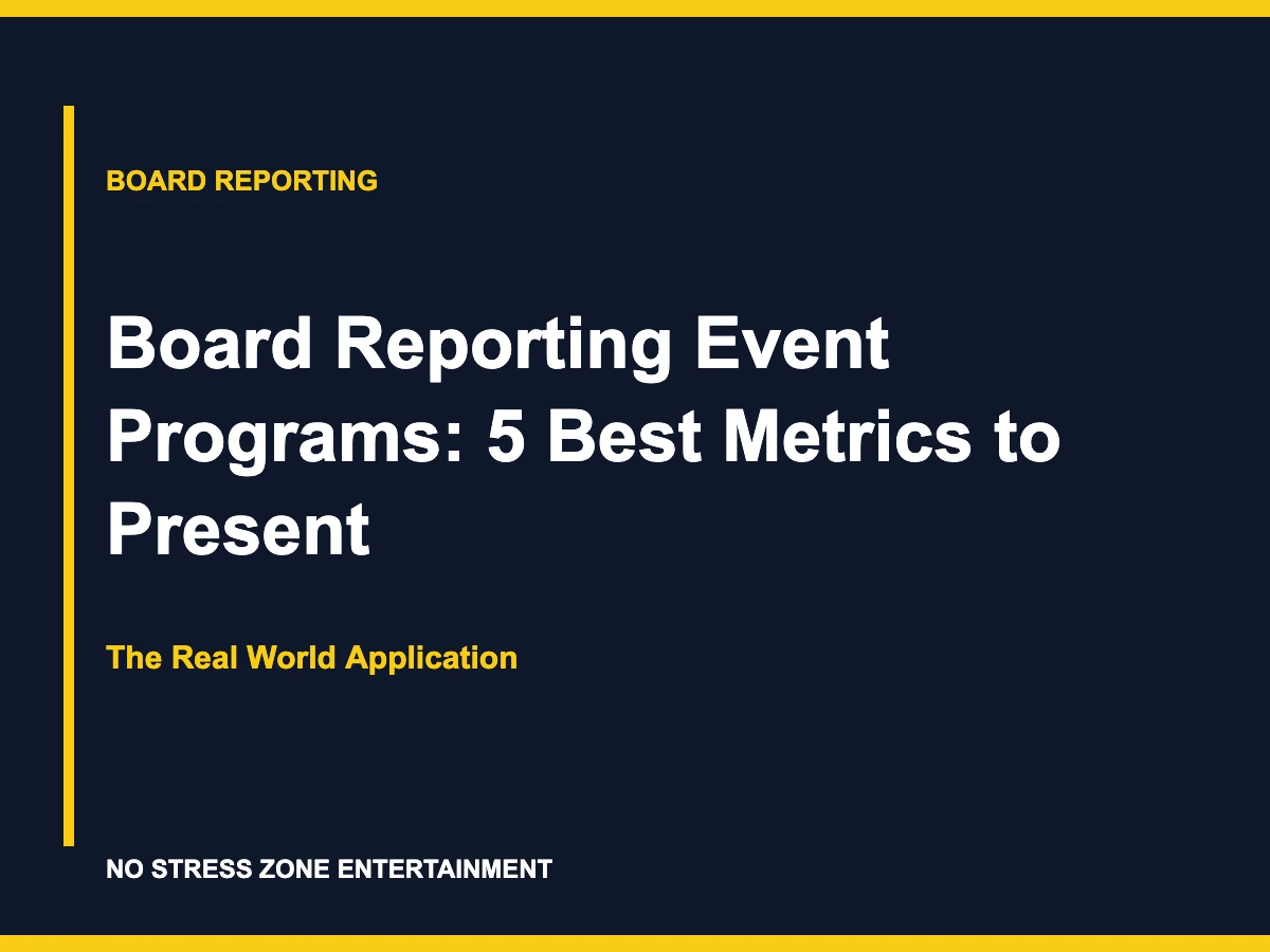 Board Reporting Event Programs: 5 Best Metrics to Present - The Real World Application