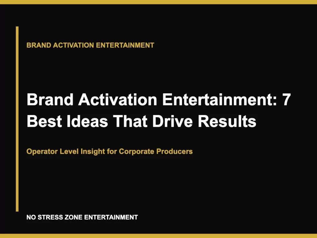 Brand Activation Entertainment: 7 Best Ideas That Drive Results