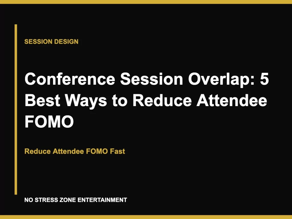 Conference Session Overlap: 5 Best Ways to Reduce Attendee FOMO - Reduce Attendee FOMO Fast