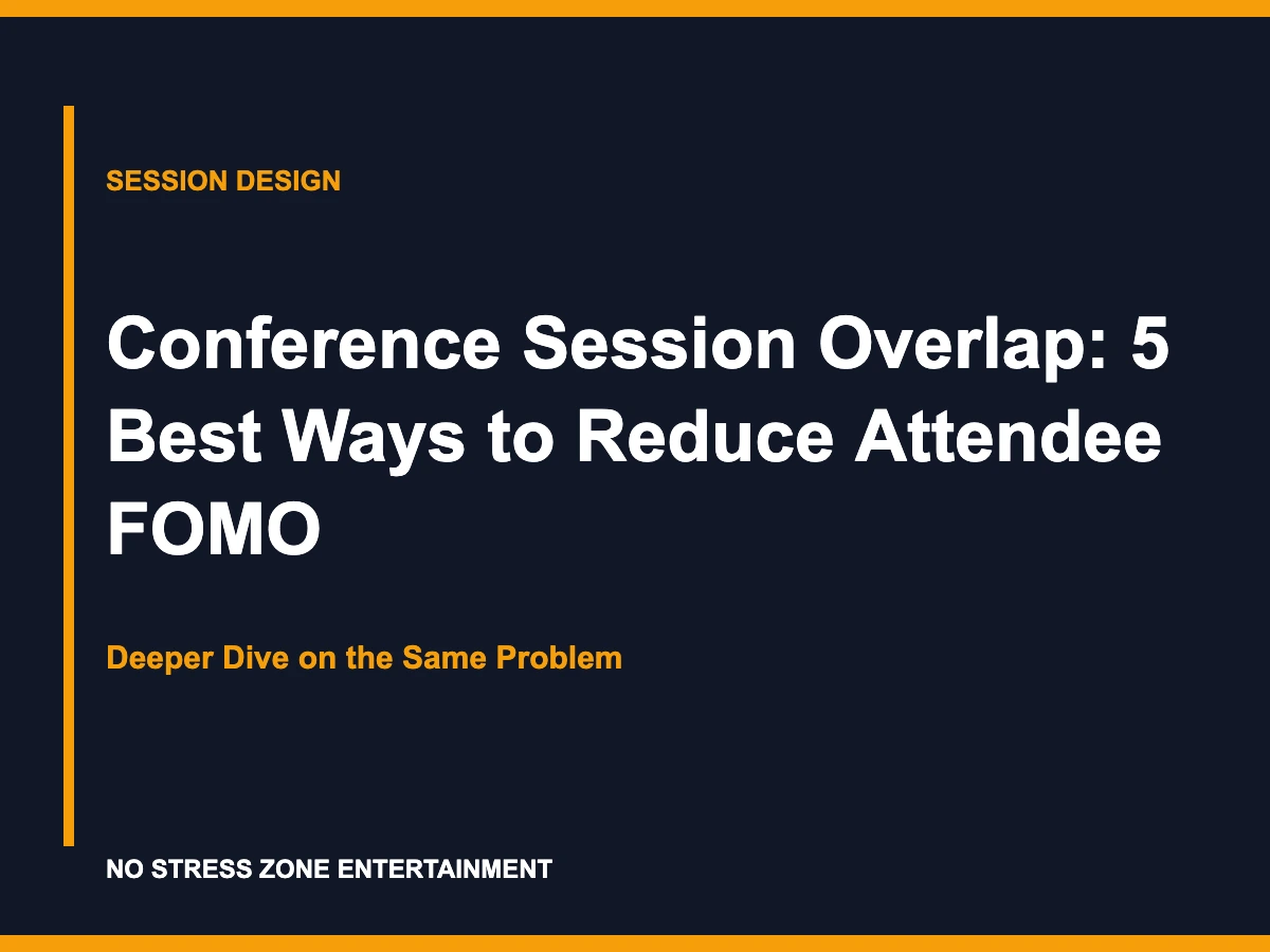 Conference Session Overlap: 5 Best Ways to Reduce Attendee FOMO - Deeper Dive on the Same Problem