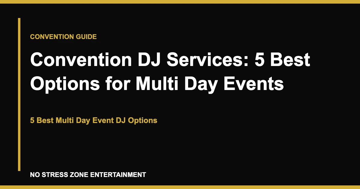 Convention DJ Services: 5 Best Options for Multi Day Events - 5 Best Multi Day Event DJ Options