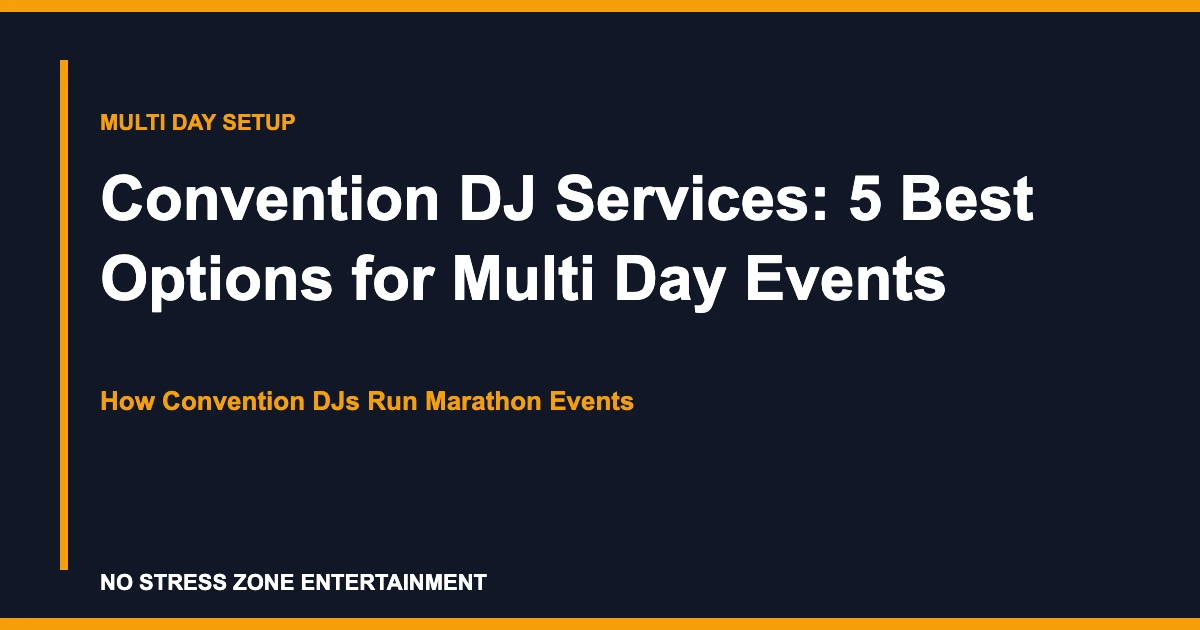 Convention DJ Services: 5 Best Options for Multi Day Events - How Convention DJs Run Marathon Events