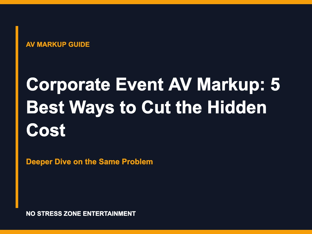 Corporate Event AV Markup: 5 Best Ways to Cut the Hidden Cost - Deeper Dive on the Same Problem