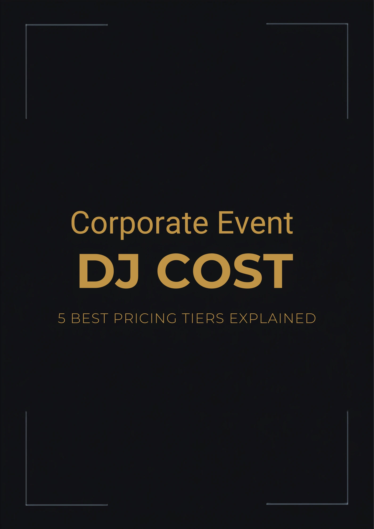 Corporate Event DJ Cost 5 Best Pricing Tiers Explained