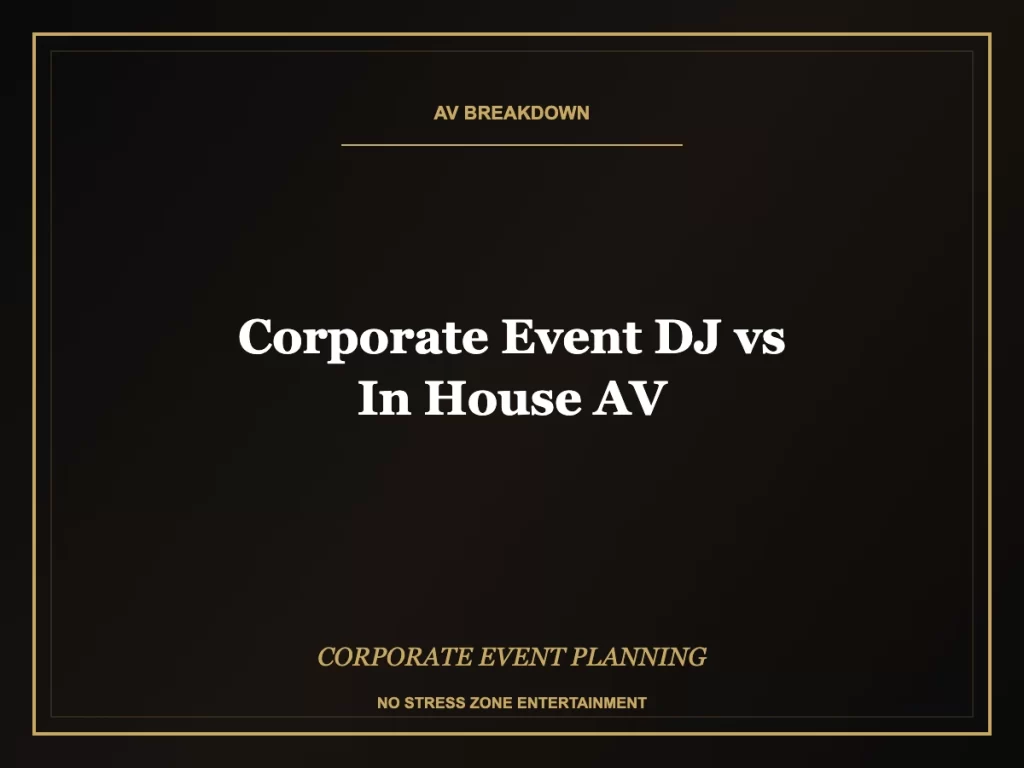 corporate event dj vs in house av guide