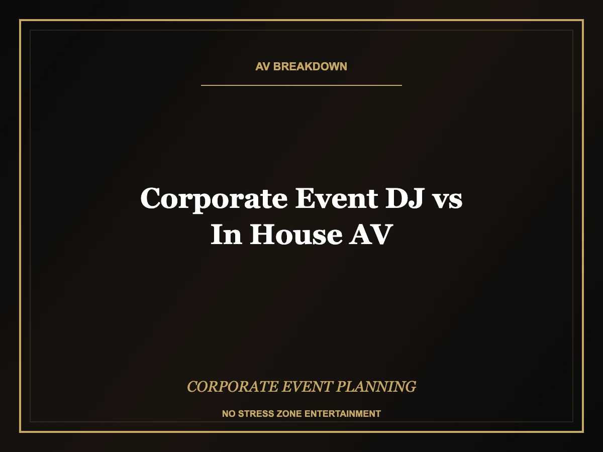 corporate event dj vs in house av guide