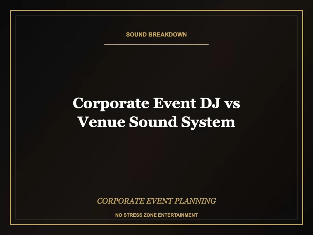 corporate event dj vs venue sound system guide