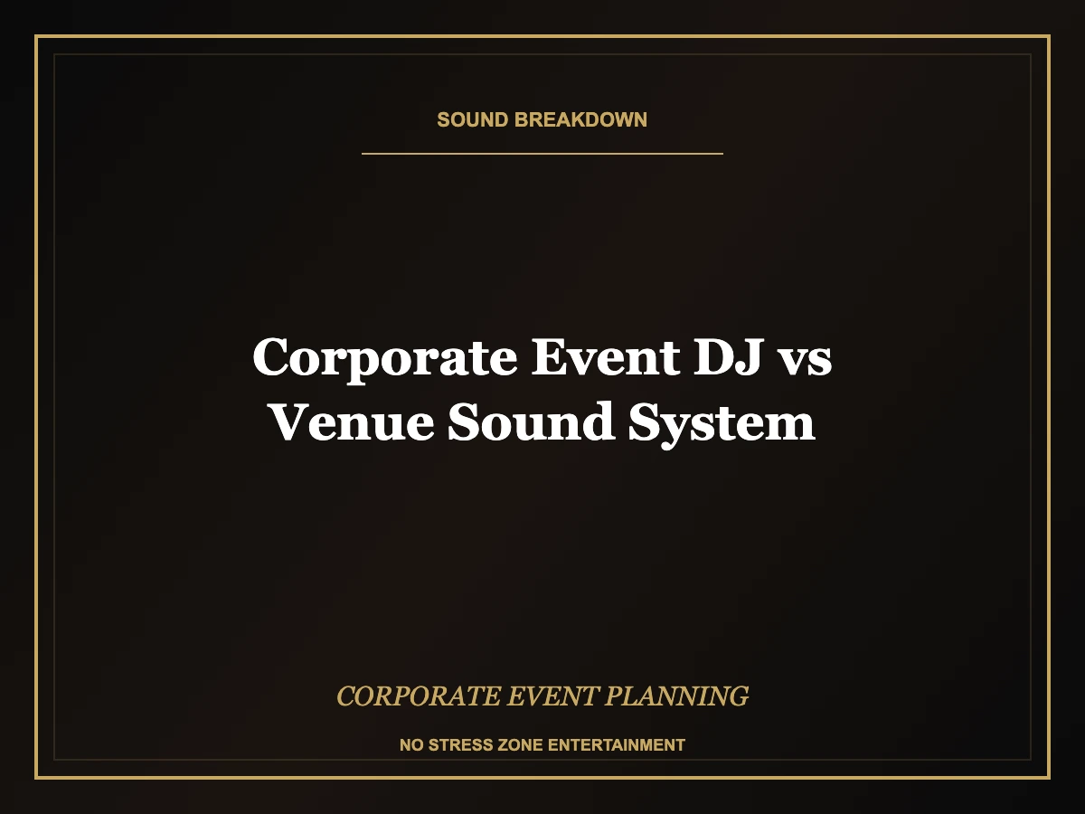 corporate event dj vs venue sound system guide