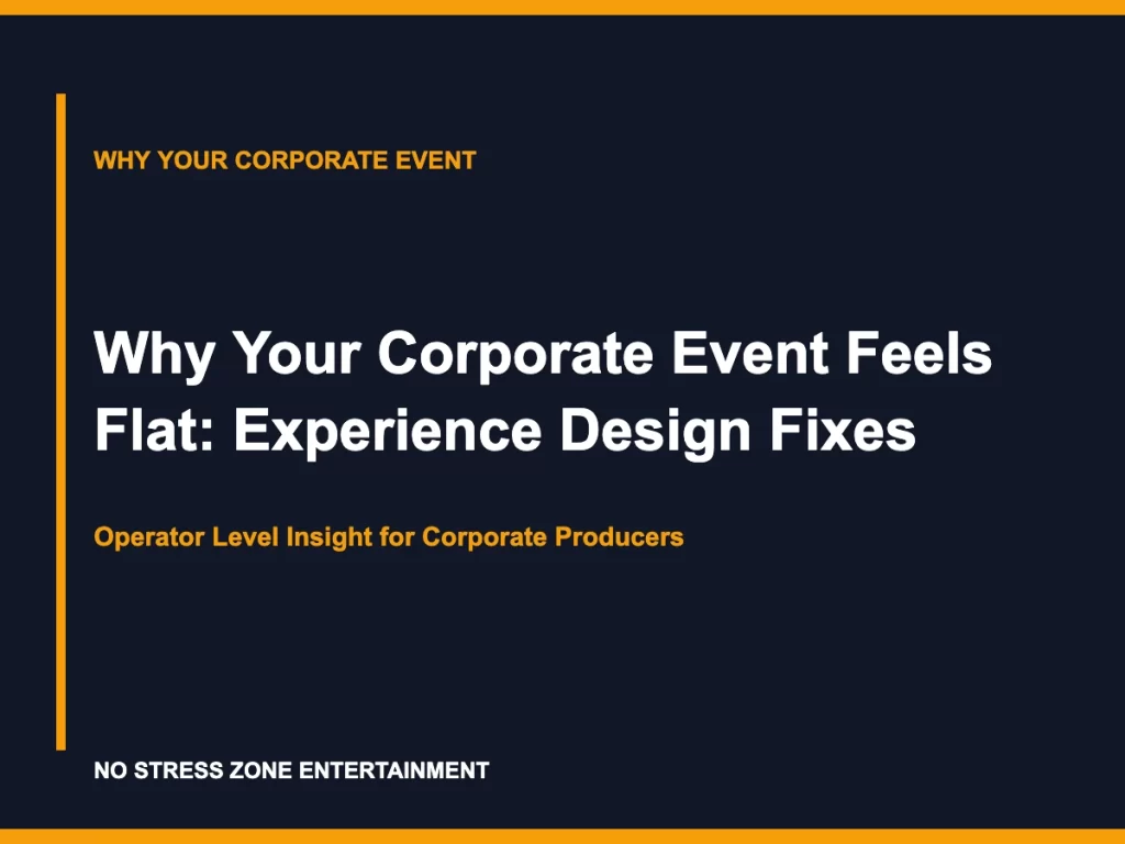 Why Your Corporate Event Feels Flat: Experience Design Fixes