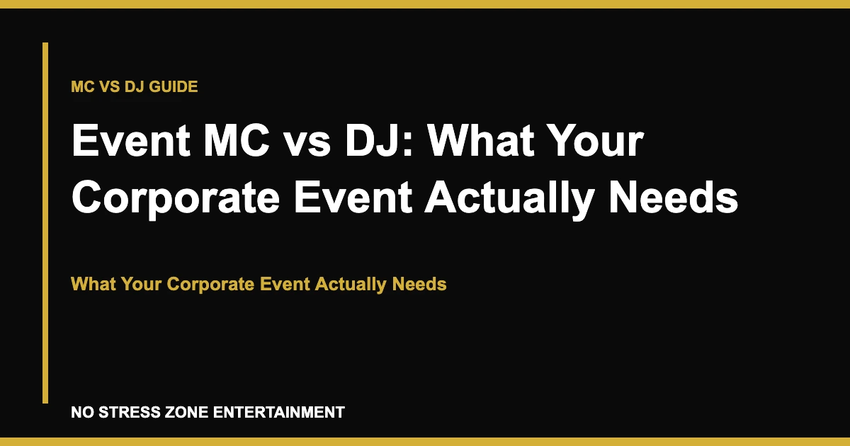 Event MC vs DJ: What Your Corporate Event Actually Needs - What Your Corporate Event Actually Needs