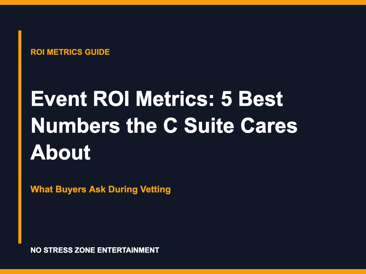 Event ROI Metrics: 5 Best Numbers the C Suite Cares About - What Buyers Ask During Vetting