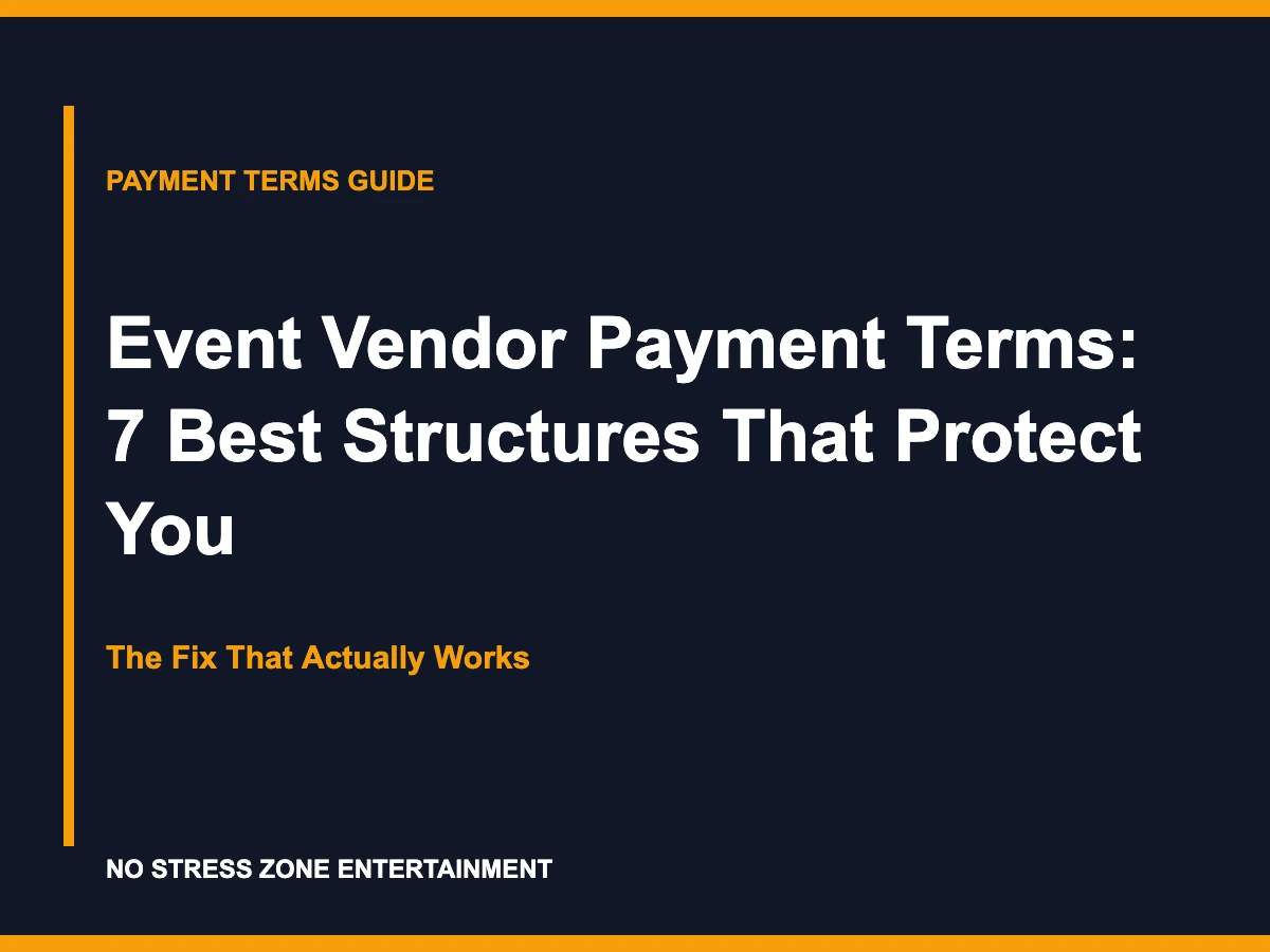 Event Vendor Payment Terms: 7 Best Structures That Protect You - The Fix That Actually Works