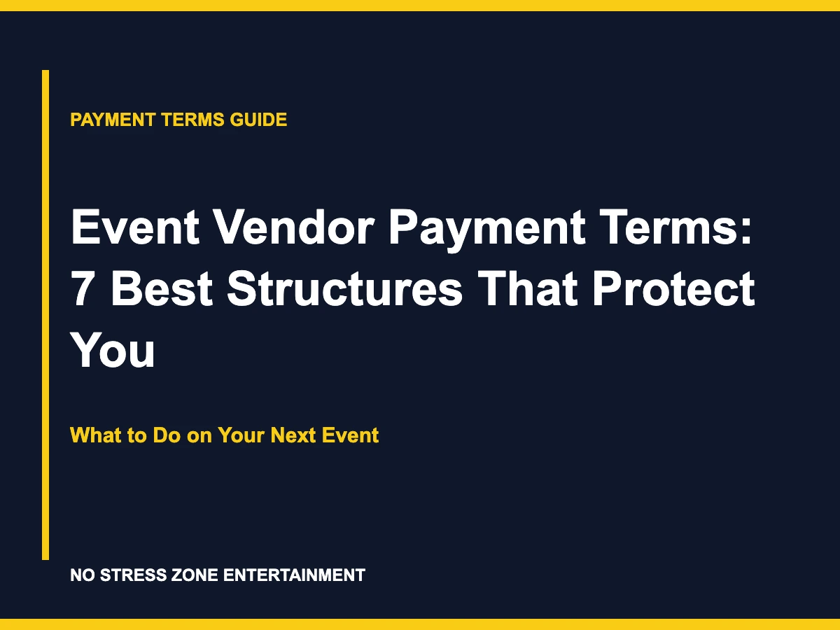Event Vendor Payment Terms: 7 Best Structures That Protect You - What to Do on Your Next Event