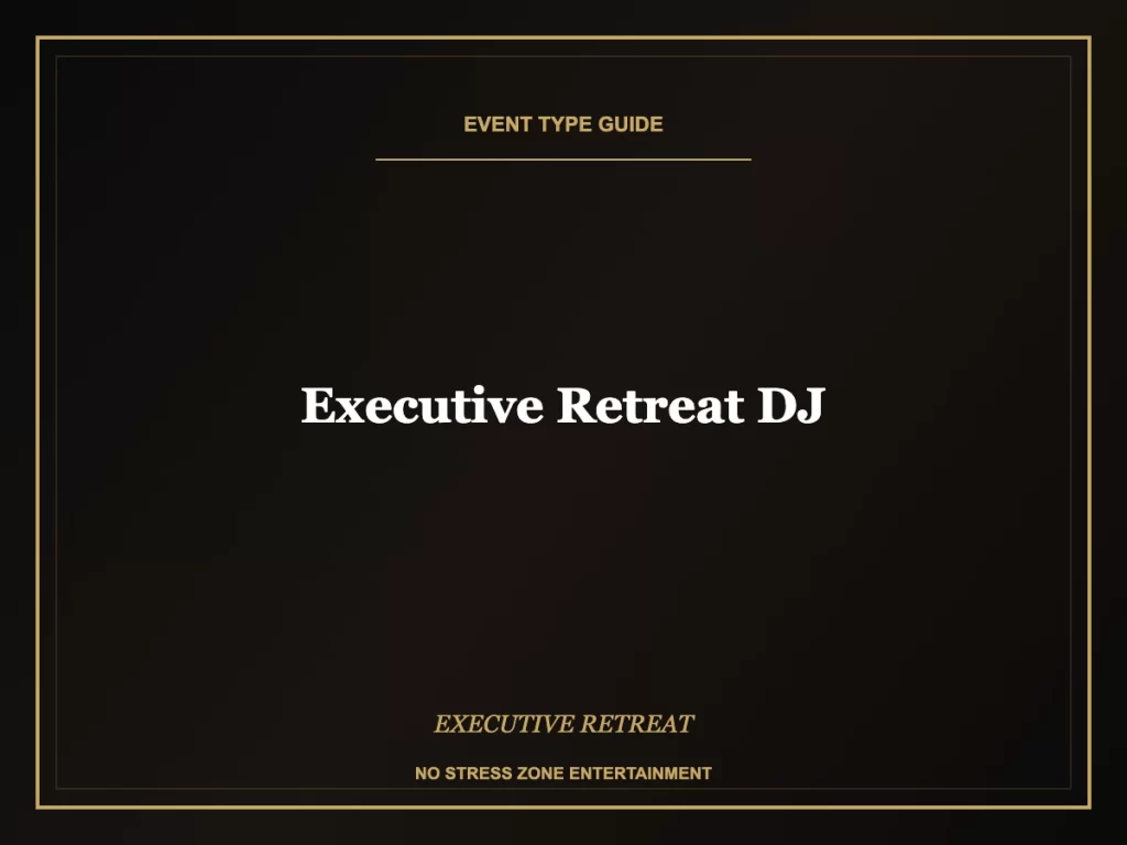 executive retreat dj program execution