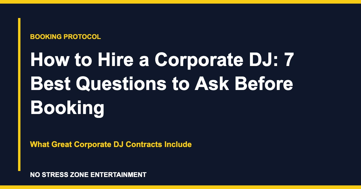 How to Hire a Corporate DJ: 7 Best Questions to Ask Before Booking - What Great Corporate DJ Contracts Include