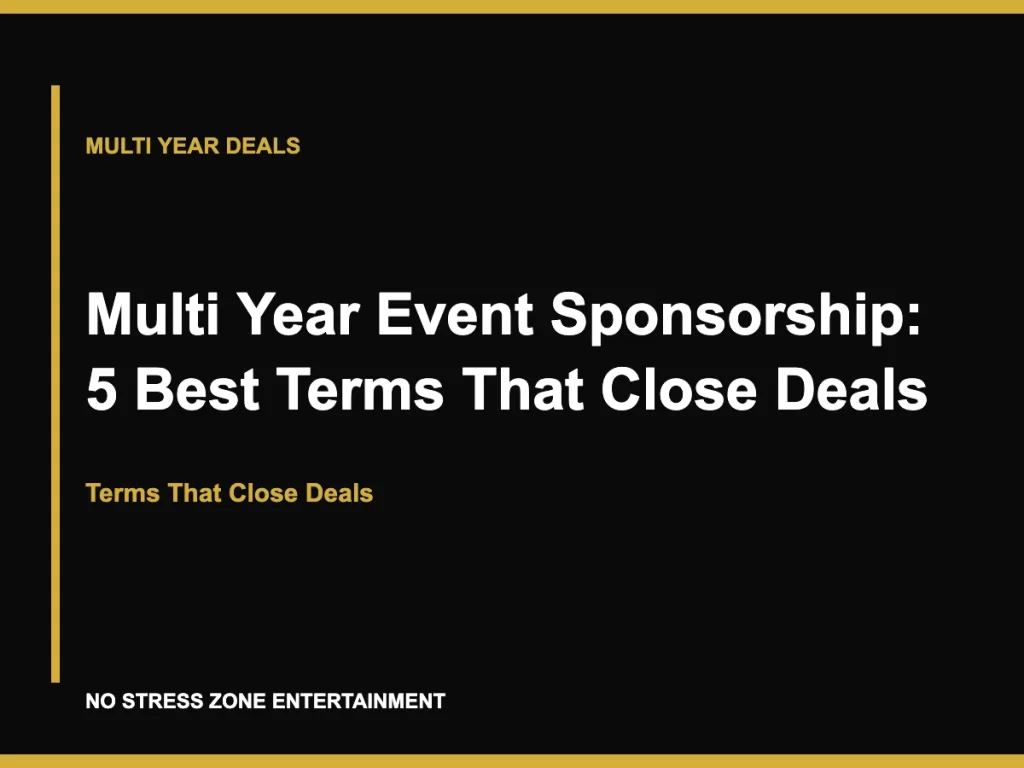 Multi Year Event Sponsorship: 5 Best Terms That Close Deals - Terms That Close Deals