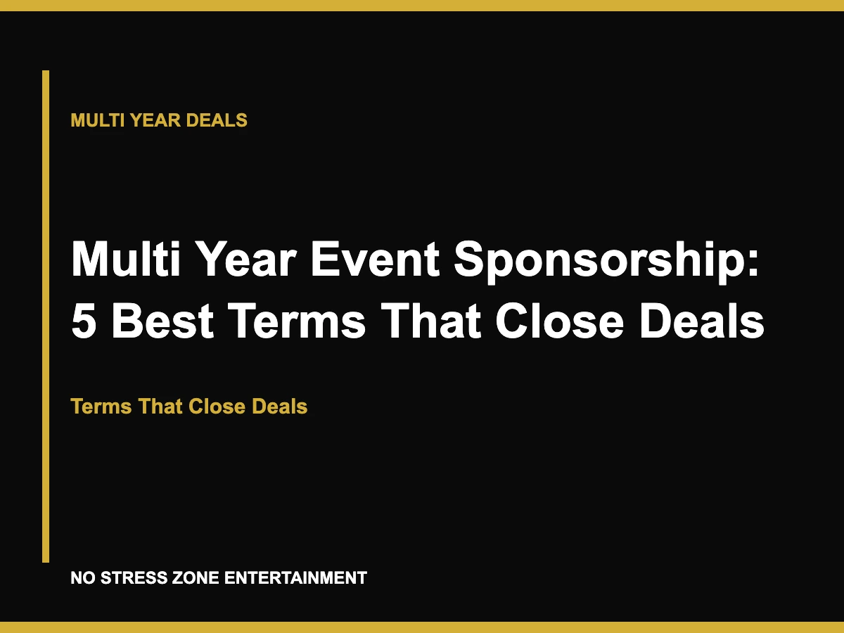 Multi Year Event Sponsorship: 5 Best Terms That Close Deals - Terms That Close Deals
