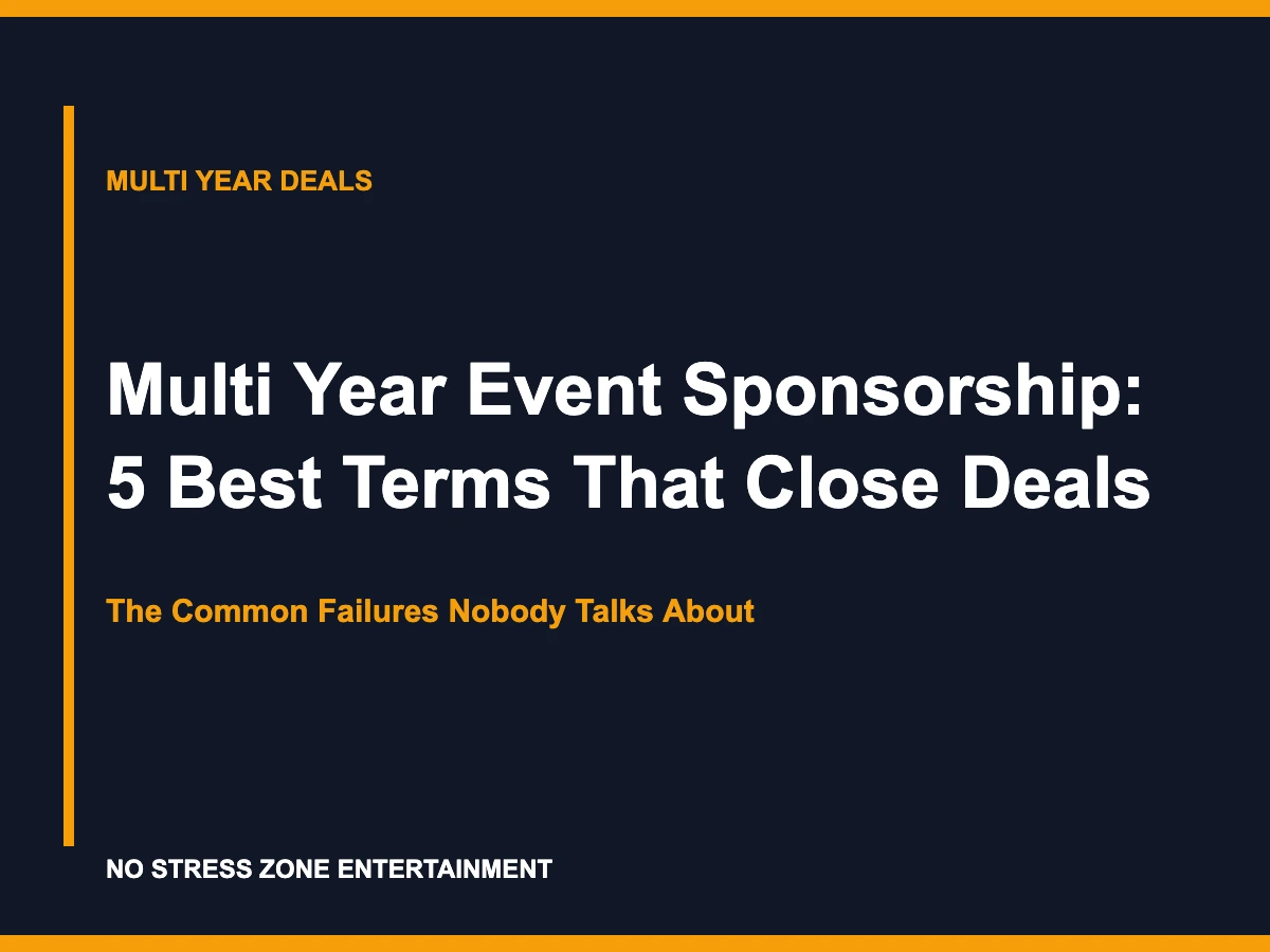 Multi Year Event Sponsorship: 5 Best Terms That Close Deals - The Common Failures Nobody Talks About