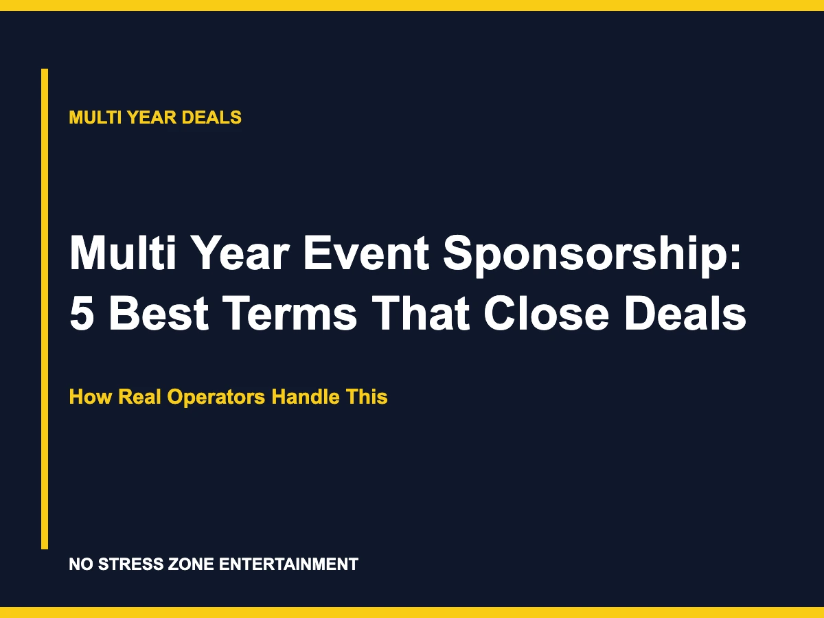 Multi Year Event Sponsorship: 5 Best Terms That Close Deals - How Real Operators Handle This