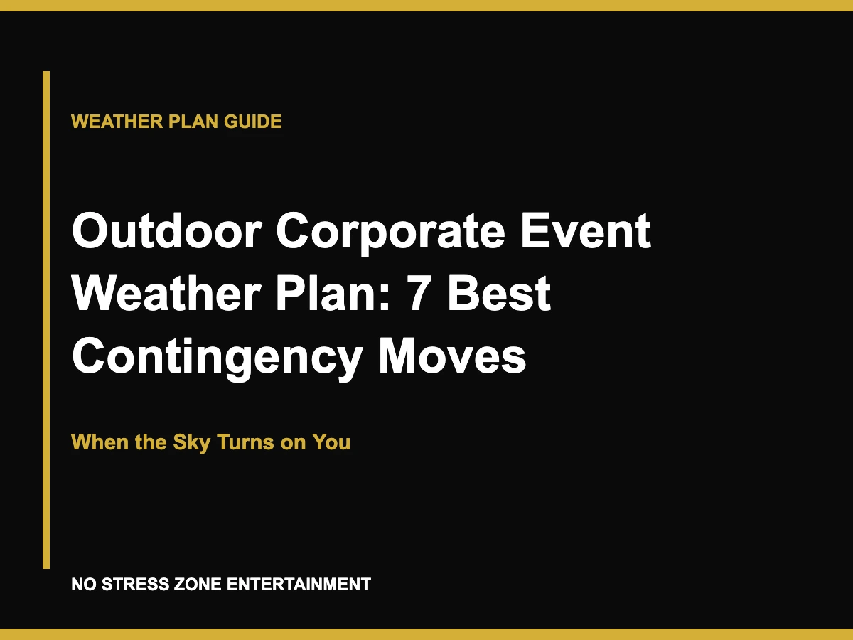 Outdoor Corporate Event Weather Plan: 7 Best Contingency Moves - When the Sky Turns on You
