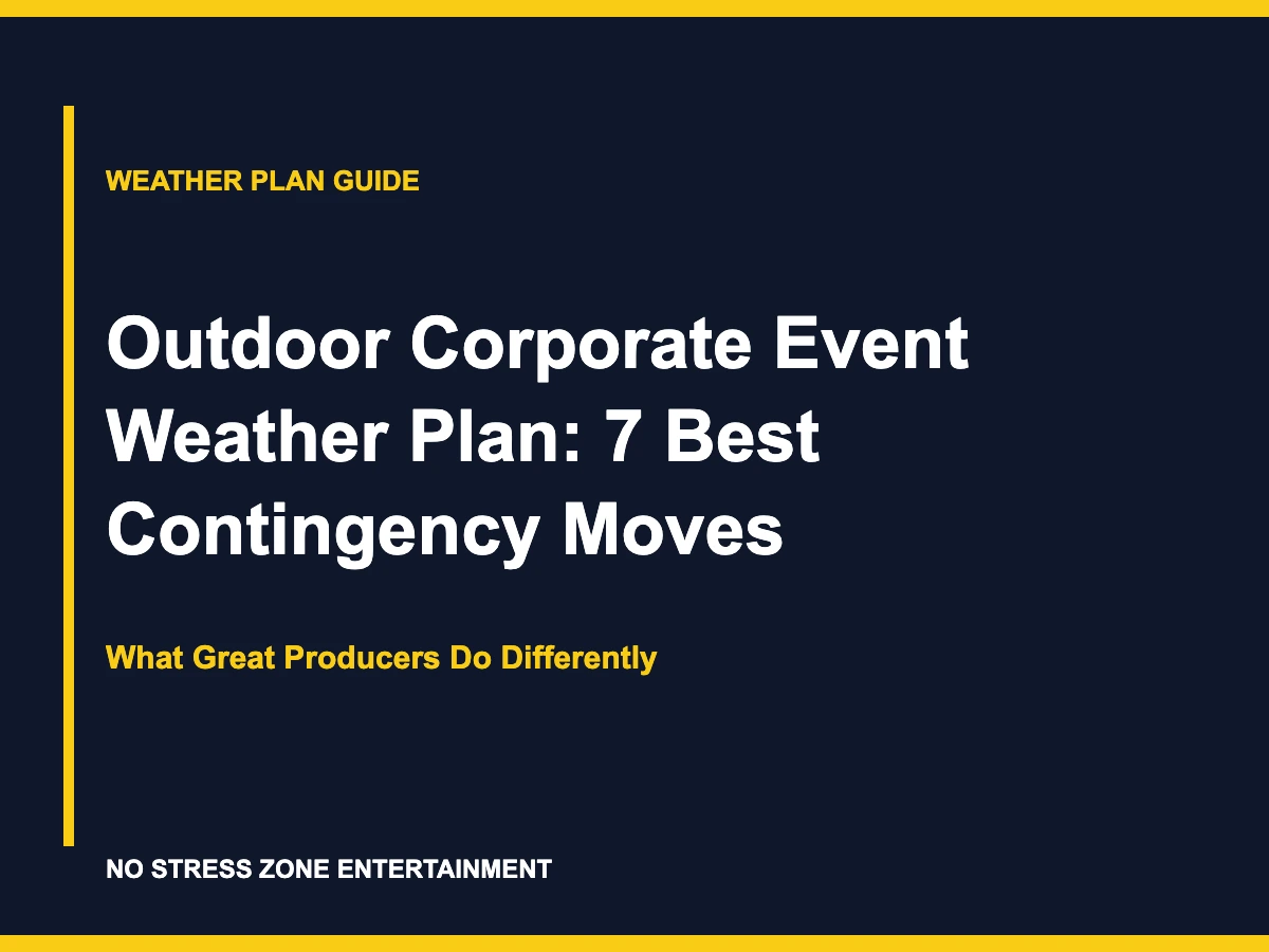 Outdoor Corporate Event Weather Plan: 7 Best Contingency Moves - What Great Producers Do Differently