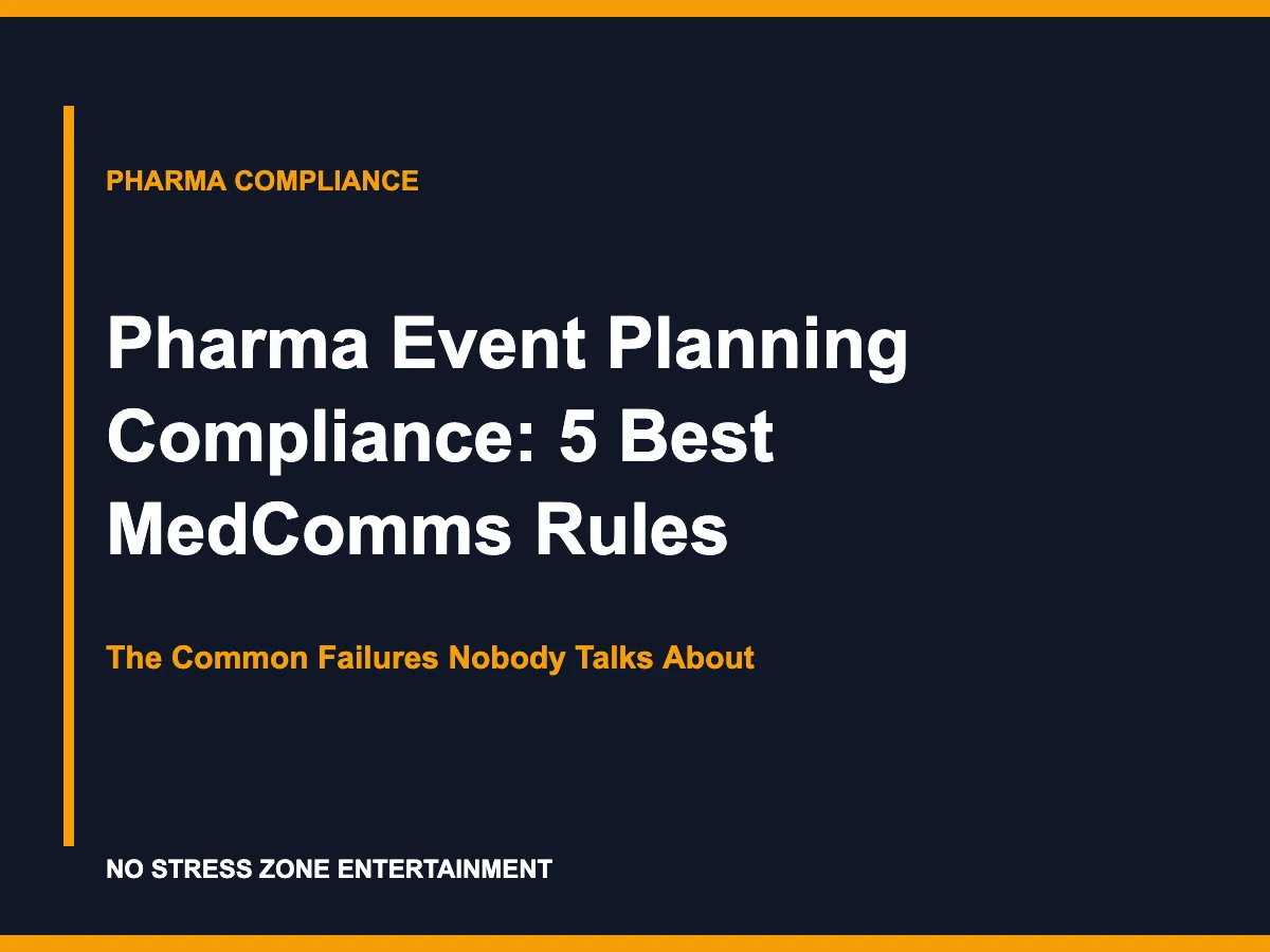 Pharma Event Planning Compliance: 5 Best MedComms Rules - The Common Failures Nobody Talks About