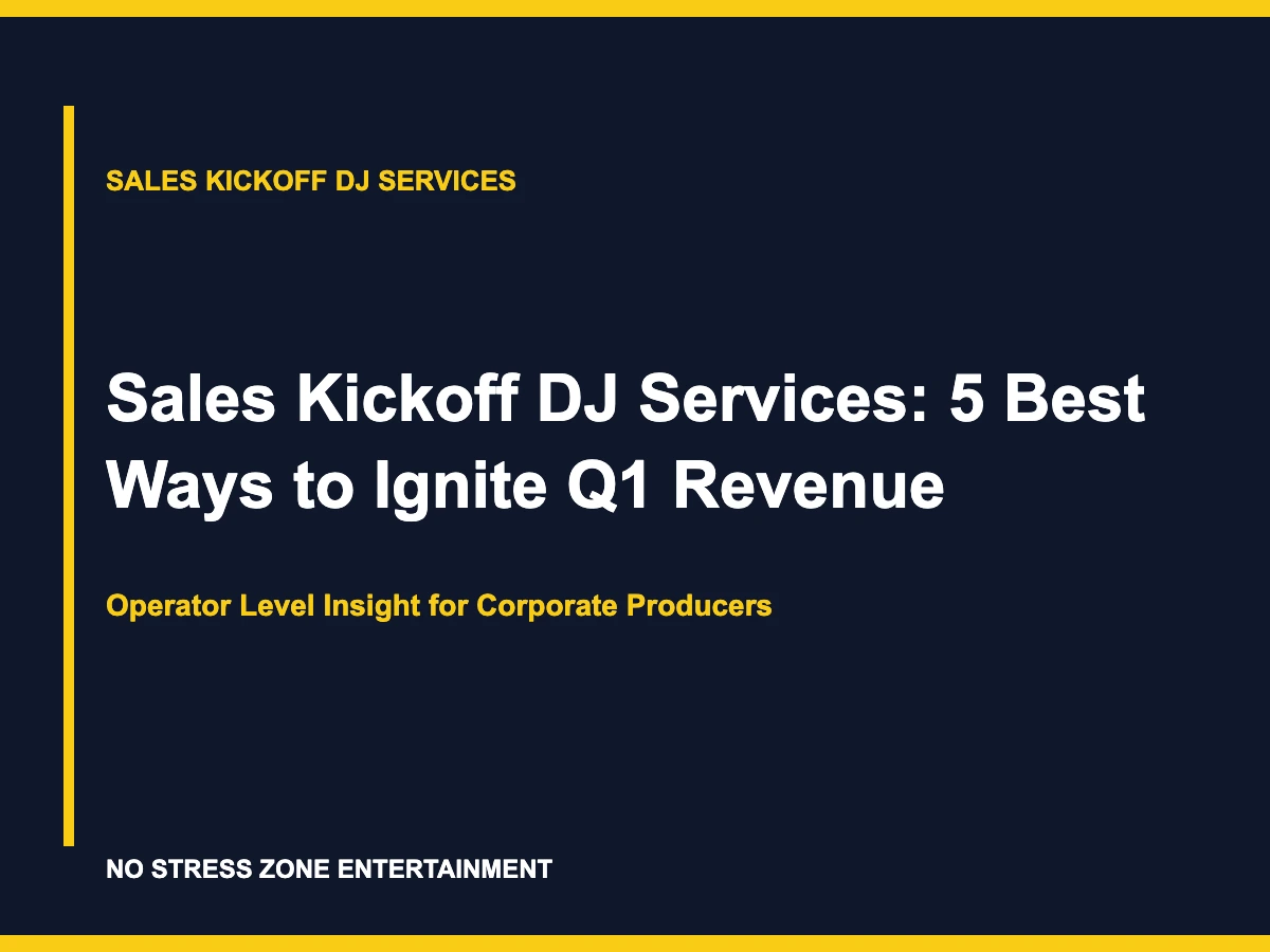 Sales Kickoff DJ Services: 5 Best Ways to Ignite Q1 Revenue