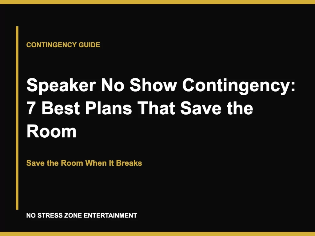 Speaker No Show Contingency: 7 Best Plans That Save the Room - Save the Room When It Breaks