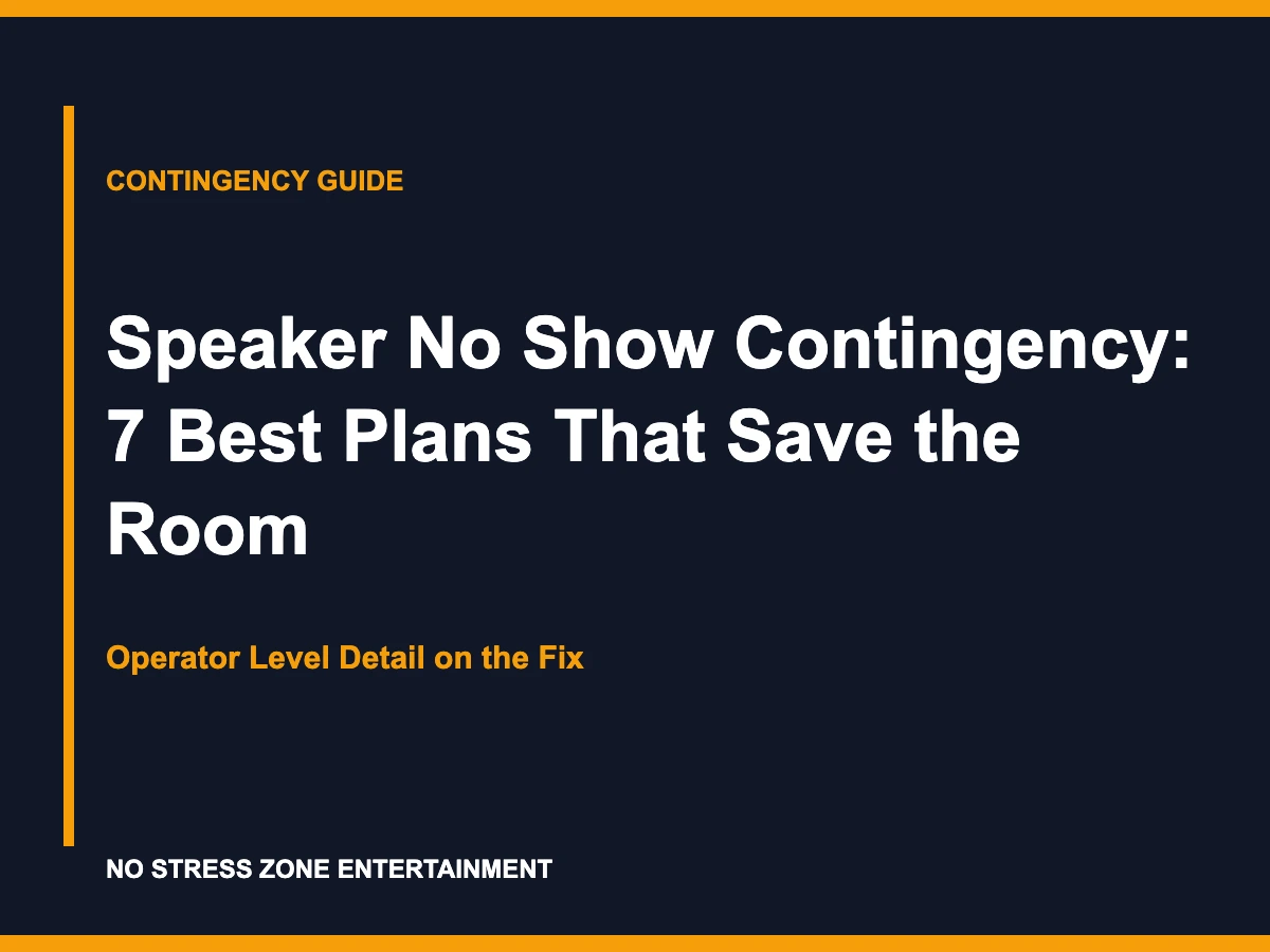 Speaker No Show Contingency: 7 Best Plans That Save the Room - Operator Level Detail on the Fix