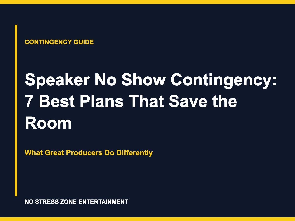 Speaker No Show Contingency: 7 Best Plans That Save the Room - What Great Producers Do Differently