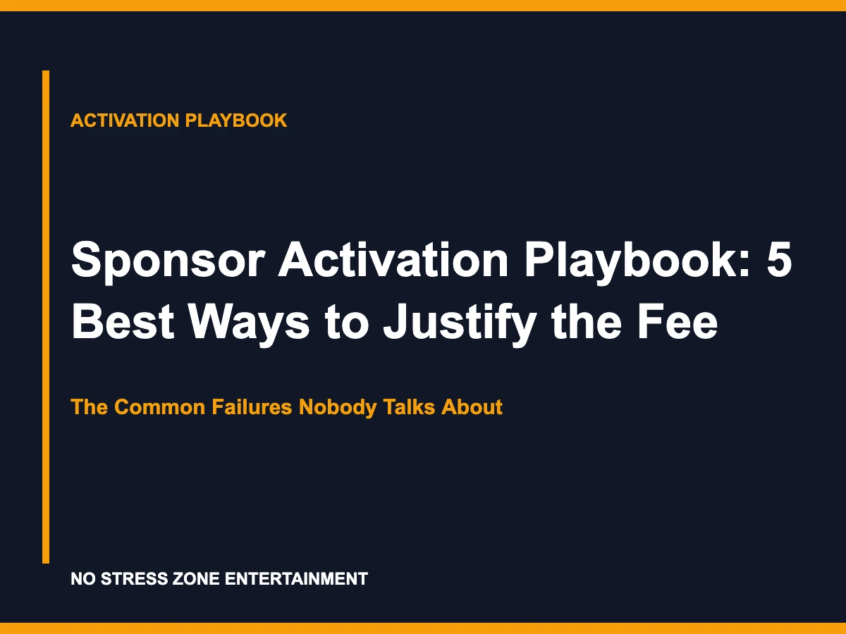 Sponsor Activation Playbook: 5 Best Ways to Justify the Fee - The Common Failures Nobody Talks About