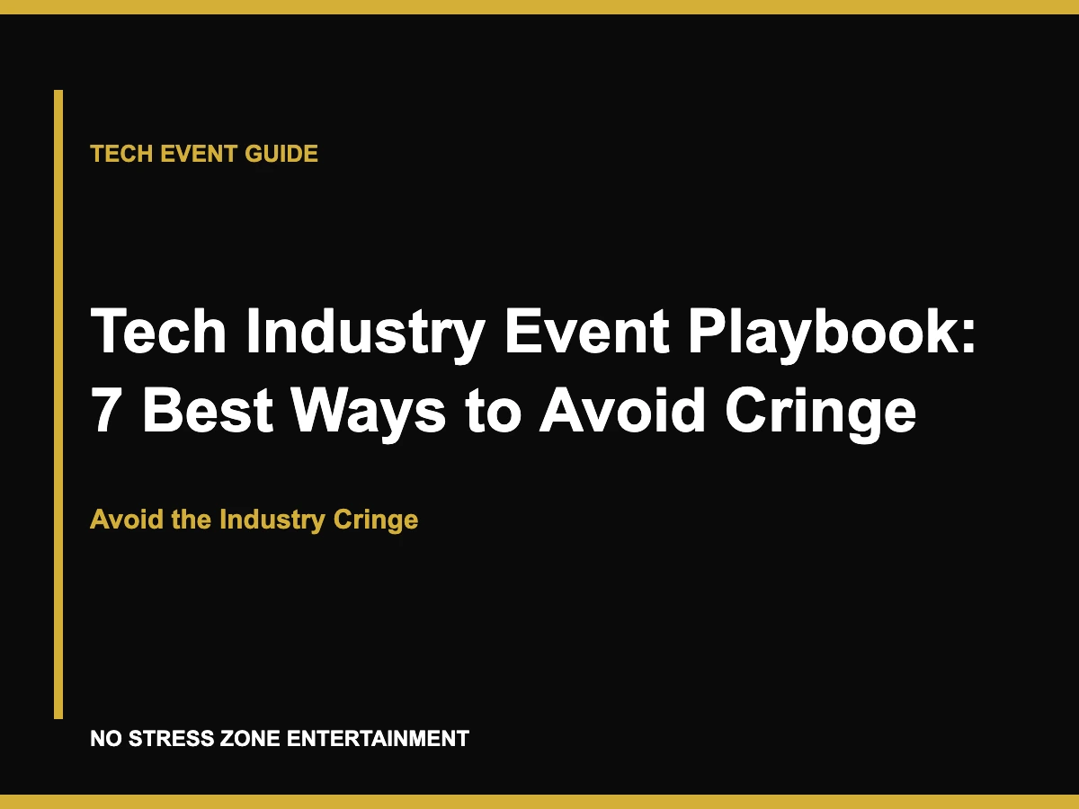 Tech Industry Event Playbook: 7 Best Ways to Avoid Cringe - Avoid the Industry Cringe