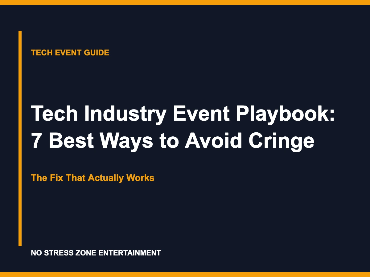 Tech Industry Event Playbook: 7 Best Ways to Avoid Cringe - The Fix That Actually Works