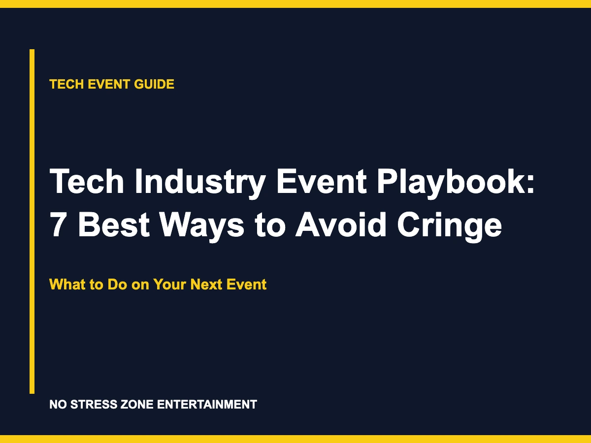 Tech Industry Event Playbook: 7 Best Ways to Avoid Cringe - What to Do on Your Next Event