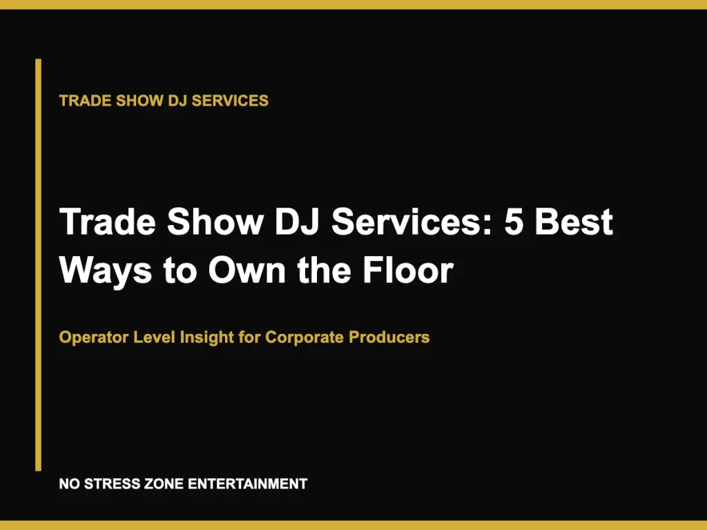 Trade Show DJ Services: 5 Best Ways to Own the Floor