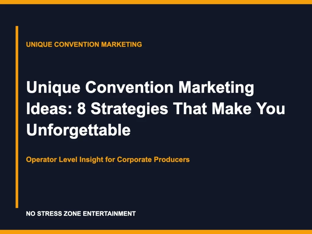 Unique Convention Marketing Ideas: 8 Strategies That Make You Unforgettable